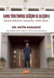 Kamu Yönetiminde Değişim ve Gelişim II - Siyaset - İşletme Arasında, 1999-2024 - Nobel Bilimsel Eserler