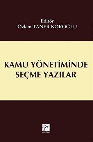 Kamu Yönetiminde Seçme Yazılar - Gazi Kitabevi