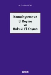 Kamulaştırmasız El Koyma ve Hukuki El Koyma - Seçkin Yayıncılık
