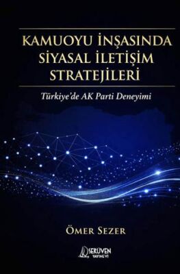 Kamuoyu İnşasında Siyasal İletişim Stratejileri - 1