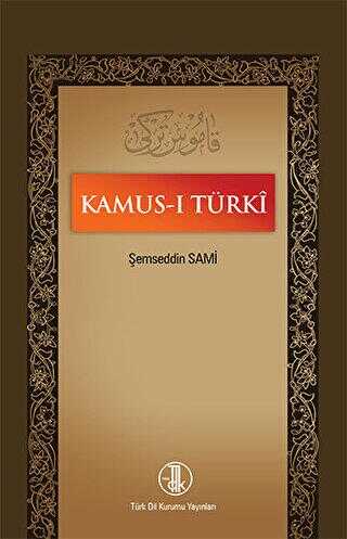 Kamus-ı Turki - Türk Dil Kurumu Yayınları