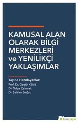 Kamusal Alan Olarak Bilgi Merkezleri ve Yenilikçi Yaklaşımlar kapağı