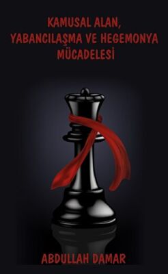 Kamusal Alan, Yabancılaşma ve Hegemonya Mücadelesi - 1