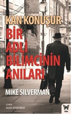 Kan Konuşur: Bir Adli Bilimcinin Anıları kapağı
