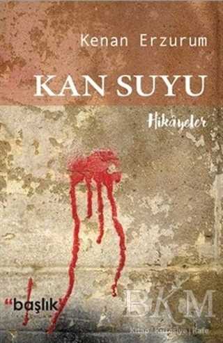 Kan Suyu - Başlık Yayınları
