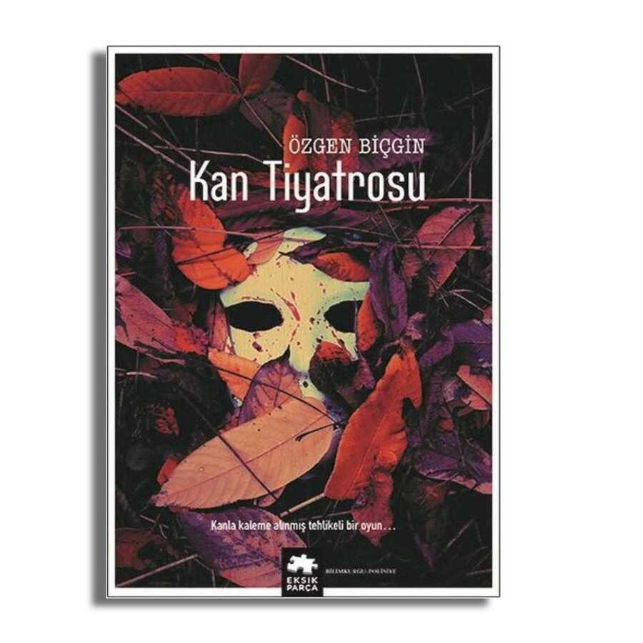 Kan Tiyatrosu - Eksik Parça Yayınları