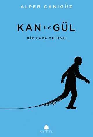 Kan ve Gül - April Yayıncılık