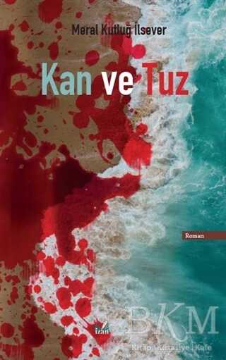 Kan ve Tuz - İzan Yayıncılık