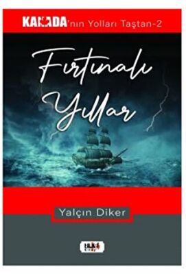 Kanada’nın Yolları Taştan -2 Fırtınalı Yıllar - 1