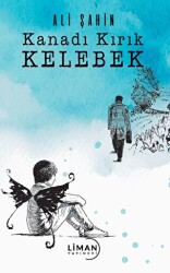 Kanadı Kırık Kelebek - Liman Yayınevi