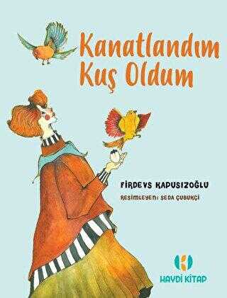 Kanatlandım Kuş Oldum - Haydi Kitap