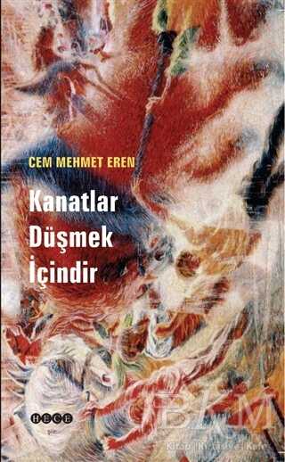Kanatlar Düşmek İçindir - Hece Yayınları