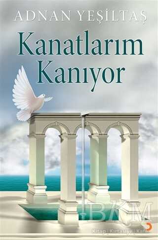 Kanatlarım Kanıyor - Cinius Yayınları