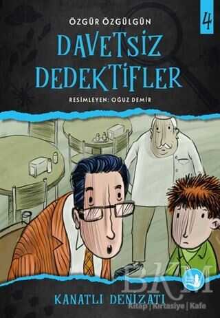 Kanatlı Denizatı - Davetsiz Dedektifler 4 - Büyülü Fener Yayınları
