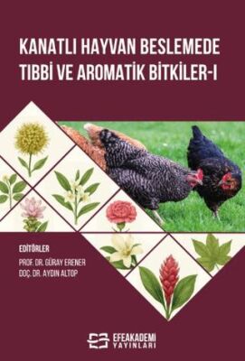 Kanatlı Hayvan Beslemede Tıbbi ve Aromatik Bitkiler-I - 1