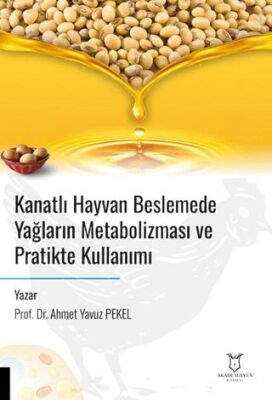 Kanatlı Hayvan Beslemede Yağların Metabolizması ve Pratikte Kullanımı - 1