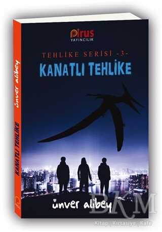 Kanatlı Tehlike - Tehlike Serisi 3 - Pirus Yayıncılık