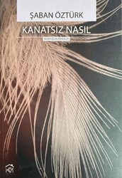 Kanatsız Nasıl - Kurgu Kültür Merkezi