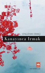 Kanayınca Irmak - Ötüken Neşriyat