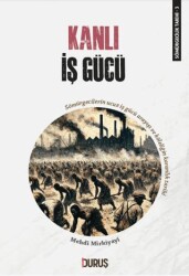 Kanlı İş Gücü - Duruş Yayınları