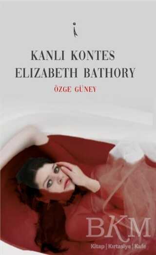Kanlı Kontes Elizabeth Bathory - İkinci Adam Yayınları