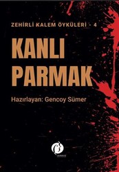 Kanlı Parmak - Zehirli Kalem Öyküleri 4 - Herdem Kitap