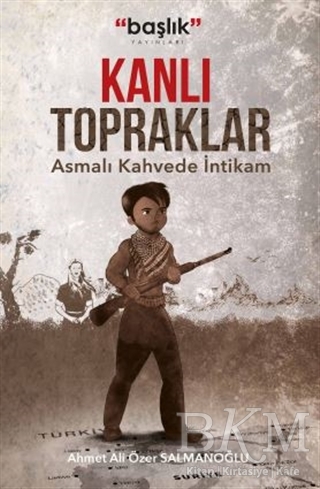 Kanlı Topraklar - Başlık Yayınları