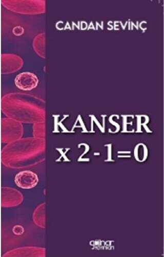 Kanser X 2-1=0 - Gülnar Yayınları