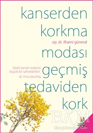 Kanserden Korkma Modası Geçmiş Tedaviden Kork - h2o Kitap