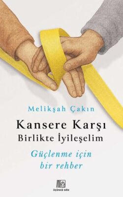 Kansere Karşı Birlikte İyileşelim - 1