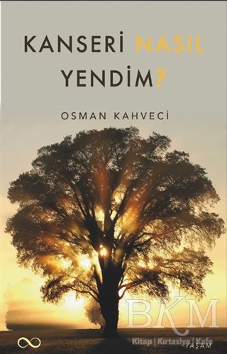 Kanseri Nasıl Yendim? - Bengisu Yayınları