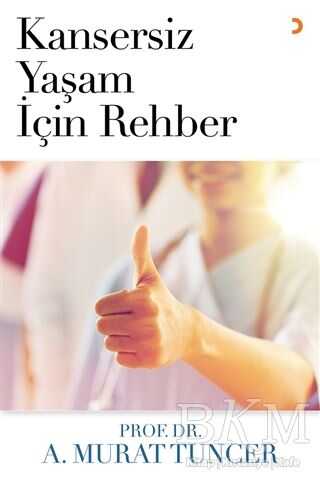 Kansersiz Yaşam İçin Rehber - Cinius Yayınları