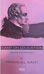 Kant on Education Ueber Padagogik - Gece Kitaplığı