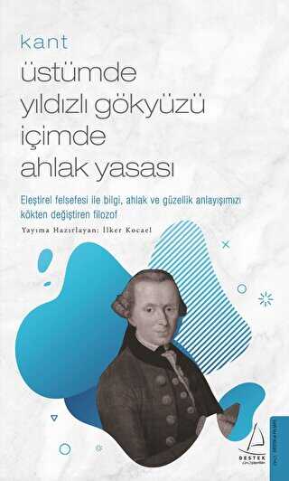 Kant: Üstümde Yıldızlı Gökyüzü İçimde Ahlak Yasası - 1