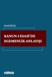 Kanun-ı Esasi`de Egemenlik Anlayışı - On İki Levha Yayınları