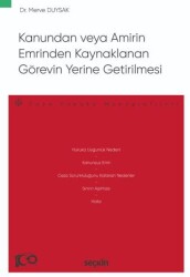 Kanundan veya Amirin Emrinden Kaynaklanan Görevin Yerine Getirilmesi - Seçkin Yayıncılık