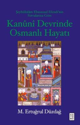 Kanuni Devrinde Osmanlı Hayatı - 1