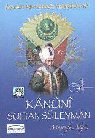 Kanuni Sultan Süleyman - Akgün Grup Yayıncılık