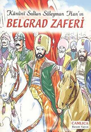 Kanuni Sultan Süleyman Han’ın Belgrad Zaferi
