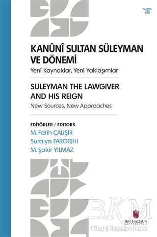 Kanuni Sultan Süleyman ve Dönemi - İbn Haldun Üniversitesi Yayınları