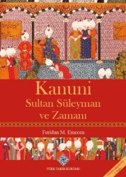 Kanuni Sultan Süleyman ve Zamanı - Türk Tarih Kurumu Yayınları