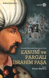 KANUNİ VE PARGALI İBRAHİM PAŞA - Yeditepe Yayınevi