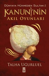Kanuni`nin Akıl Oyunları - Timaş Tarih