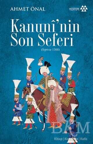 Kanuni`nin Son Seferi Sigetvar 1566 - Yeditepe Yayınevi