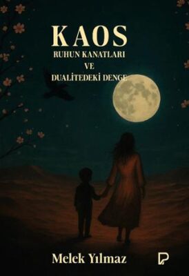 Kaos: Ruhun Kanatları ve Dualitedeki Denge - 1