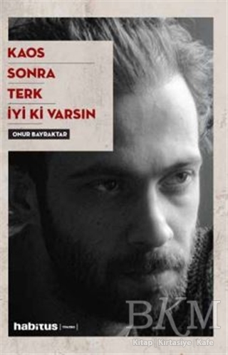 Kaos - Sonra - Terk - İyi Ki Varsın - Habitus Kitap