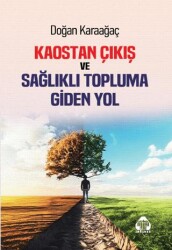 Kaostan Çıkış ve Topluma Giden Yol - Alan Yayıncılık