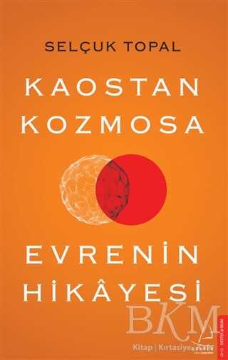 Kaostan Kozmosa Evrenin Hikayesi - Destek Yayınları