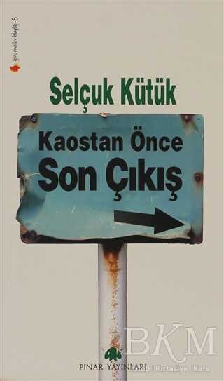 Kaostan Önce Son Çıkış - Pınar Yayınları