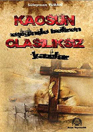 Kaosun Eşiğinde Beliren Olasılıksız Yazılar - Arya Yayıncılık